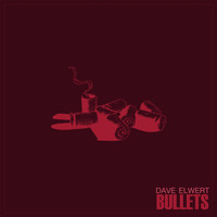 Dave Elwert - Bullets