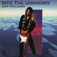 Jeff Kollman - Into The Unknown