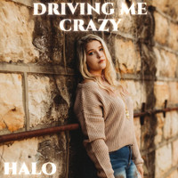 Halo - Driving Me Crazy
