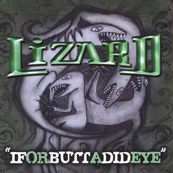 Lizard - Iforbuttadideye