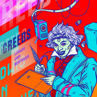 Creeds - Ludwig Van Beatoven (Explicit)