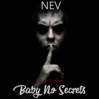 Nev - BABY NO SECRETS