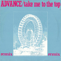 Advance - Take Me to the Top (Ben Liebrand 1983 Remix)