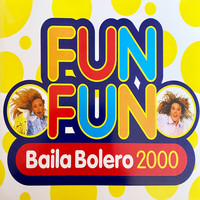 Fun Fun - Baila Bolero 2000