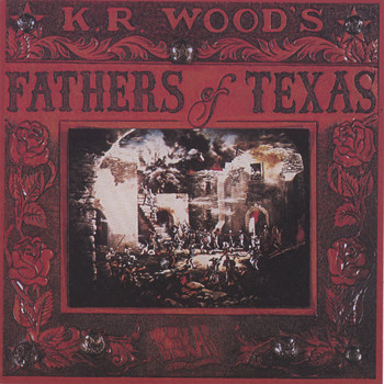 K.R. Wood - Fathers of Texas