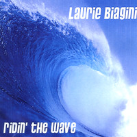 Laurie Biagini - Ridin' The Wave