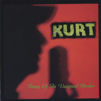 Kurt - Diary Of An Unsigned Rocker