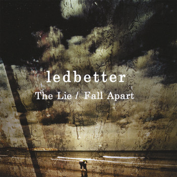 Ledbetter - The Lie / Fall Apart double A side