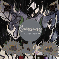 MEANDMYMOM - Runaway