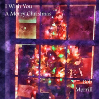 Bob Merrill - I Wish You a Merry Christmas