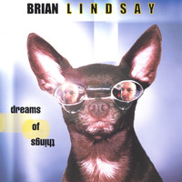 Brian Lindsay - Dreams of Things
