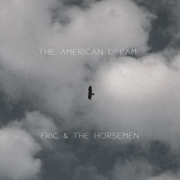 Eric & the Horsemen - The American Dream