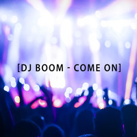 DJ Boom - Come on
