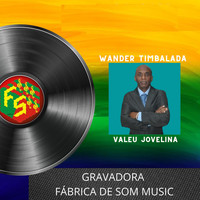 Wander Timbalada - Valeu Jovelina