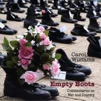 Carol Williams - Empty Boots: Commentaries On War And Country