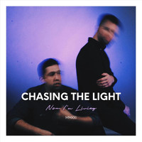 Chasing the Light - Now I'm Living