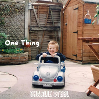 Charlie Steel - One Thing