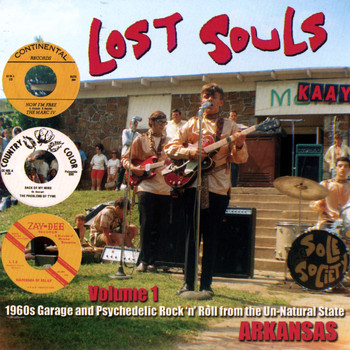 Various Artists - Lost Souls Volume 1 - 1960s Garage and Psychedelic Rock 'N' Roll from the Un-Natural State: Arkansas