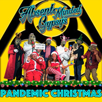 Absent Minded Gypsys - Pandemic Christmas (Explicit)