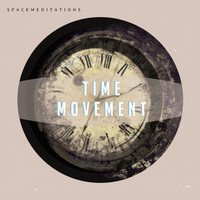 Spacemeditations - Time movement (Explicit)