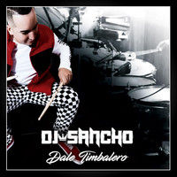 Dj Sancho - Dale Timbalero