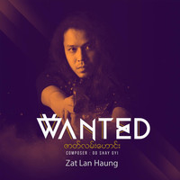 Wanted - Zat Lan Haung