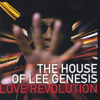 Lee Genesis - The House Of Lee Genesis"Love Revolution"