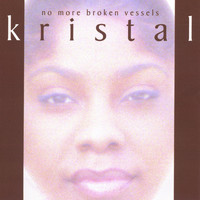Kristal - No More Broken Vessels