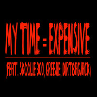 Jedi - My Time = Expensive (feat. Skoolie300, Greejie, DirtbagJack) (Explicit)
