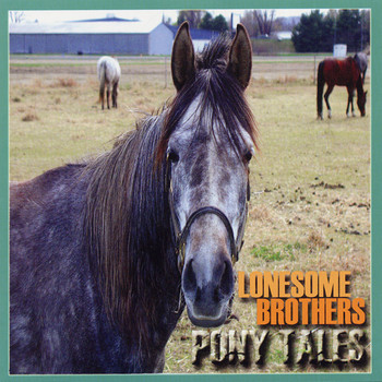 Lonesome Brothers - Pony Tales