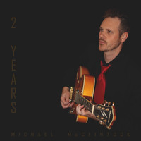 Michael McClintock - 2 Years