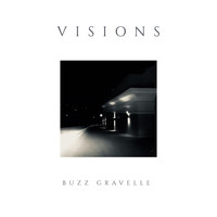 Buzz Gravelle - Visions