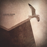 Leaving Rouge - White Houses