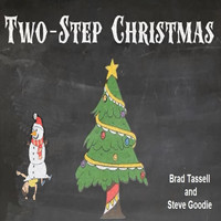 Brad Tassell & Steve Goodie - Two-Step Christmas