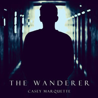 Casey Marquette - The Wanderer