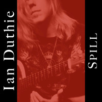 Ian Duthie - Spill