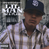 Lil Man - IM' A Playa