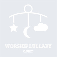 Worship Lullaby - Quiet