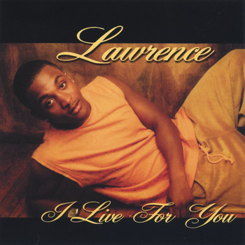 Lawrence - I Live For You