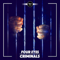 Four Eyes - Criminals
