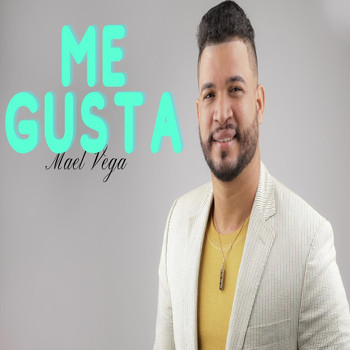 Mael Vega - Me Gusta