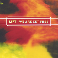 Lift - We Are Set Free