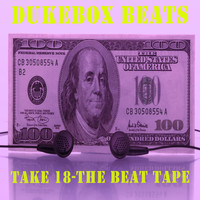 Dukebox Beats - Take 18 - The Beat Tape