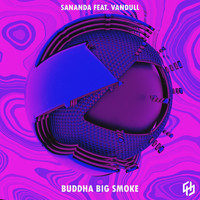Sananda - Buddha Big Smoke (Explicit)