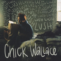 Chick Wallace - Lush