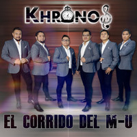 Khronos - El Corrido del M-U
