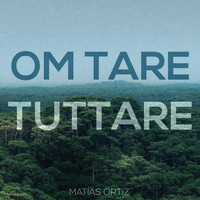 Matías Ortiz - Om Tare Tuttare
