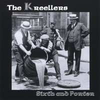 The Kreellers - Sixth and Porter