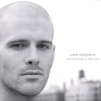 Liam Goodwin - Life Outside Is Waiting