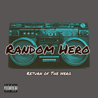 Random Hero - Return of the Hero (Explicit)